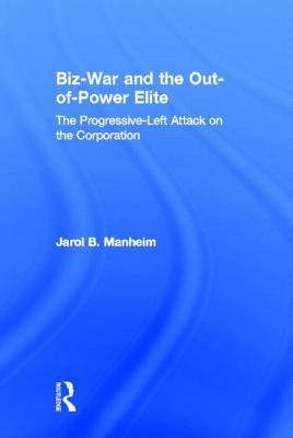 Biz-War and the Out-Of-Power Elite