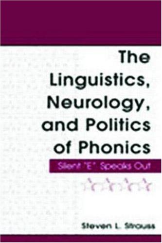 The Linguistics, Neurology, and Politics of Phonics