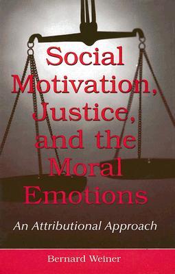 Social Motivation, Justice, and the Moral Emotions