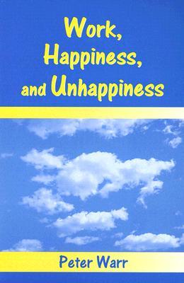 Work, Happiness, and Unhappiness