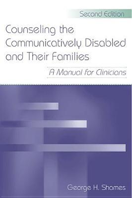 Counseling the Communicatively Disabled and Their Families