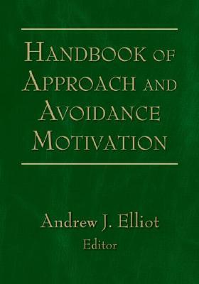 Handbook of Approach and Avoidance Motivation