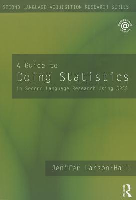 A Guide to Doing Statistics in Second Language Research Using SPSS