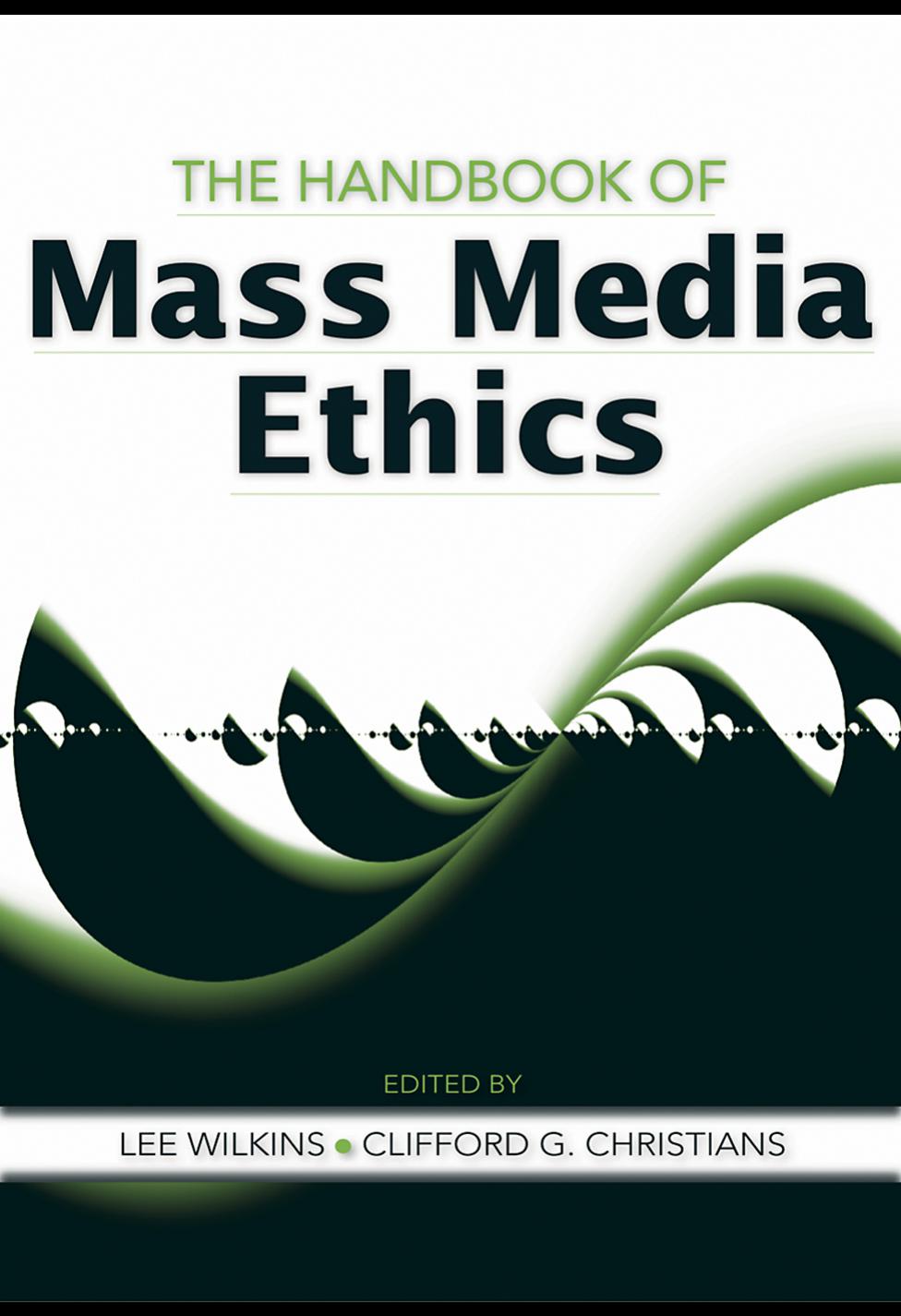 The Handbook of Mass Media Ethics