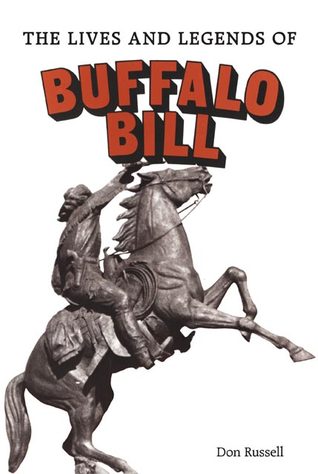 The Lives and Legends of Buffalo Bill