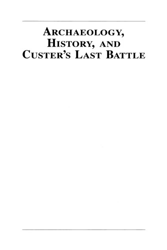 Archaeology, History, and Custer’s Last Battle