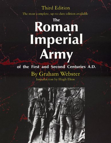 The Roman Imperial Army of the First and Second Centuries A.D.