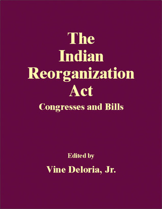 The Indian Reorganization Act