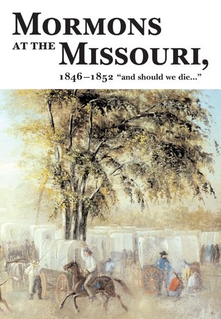 Mormons at the Missouri, 1846-1852