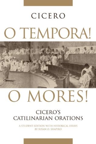 O Tempora! O Mores!