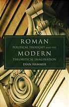 Roman Political Thought and the Modern Theoretical Imagination