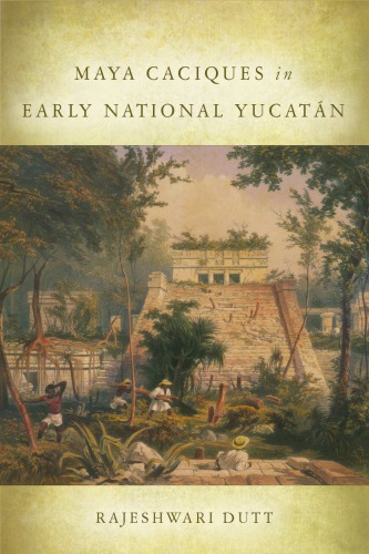 Maya Caciques in Early National Yucatán