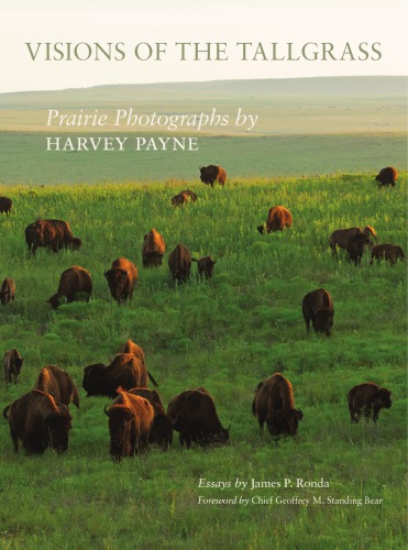 Visions of the Tallgrass : prairie photographs by Harvey Payne