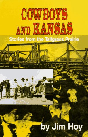 Cowboys and Kansas: Stories from the Tallgrass Prairie