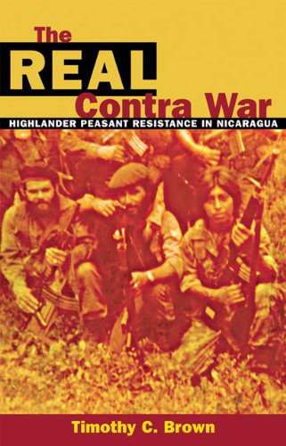 The real Contra War : highlander peasant resistance in Nicaragua