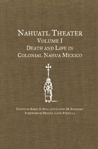 Nahuatl theater. Volume 1, Death and life in colonial Nahua Mexico