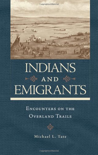 Indians and emigrants : encounters on the overland trails