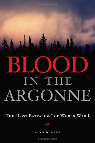 Blood in the Argonne : the "Lost Battalion" of World War I