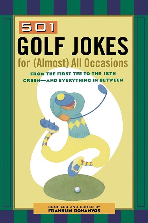 501 Golf Jokes For Almost All Occasions: From the First Tee to the 18th Green--And Everything in Between