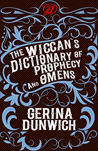 The Wiccan's Dictionary of Prophecy and Omens