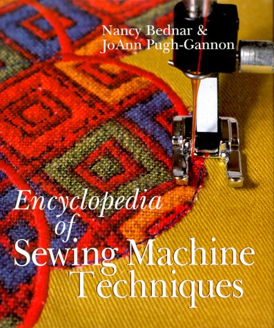 Encyclopedia of Sewing Machine Techniques