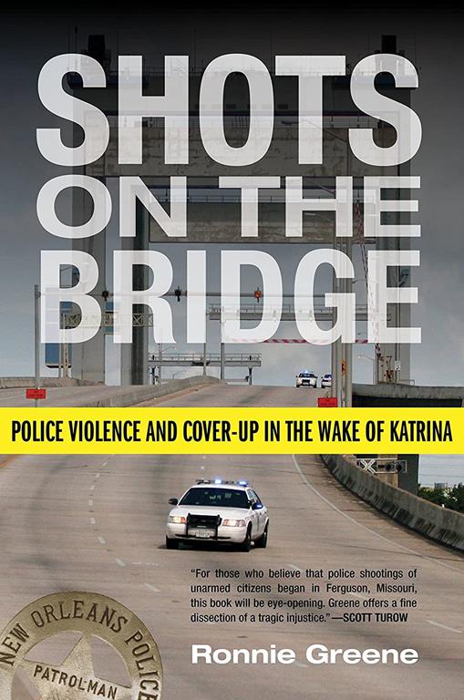 Shots on the Bridge: Police Violence and Cover-up in the Wake of Katrina