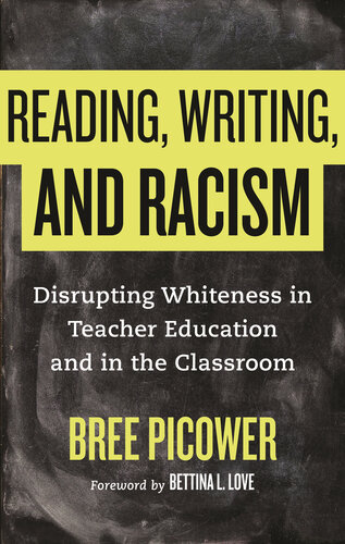 Reading, Writing, and Racism: Disrupting Whiteness in Teacher Education and in the Classroom