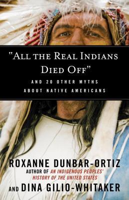 “All the Real Indians Died Off”