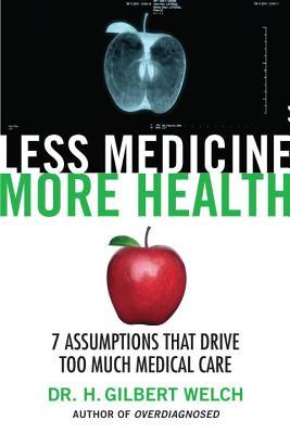 Less Medicine, More Health