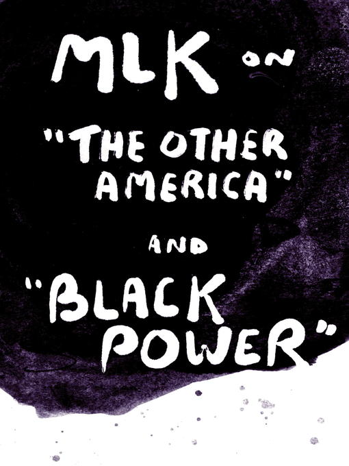 Martin Luther King Jr. on "The Other America" and "Black Power"