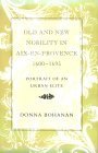 Old and New Nobility in AIX-En-Provence, 1600-1695