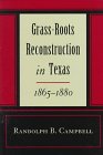 Grass Roots Reconstruction in Texas, 1865--1880