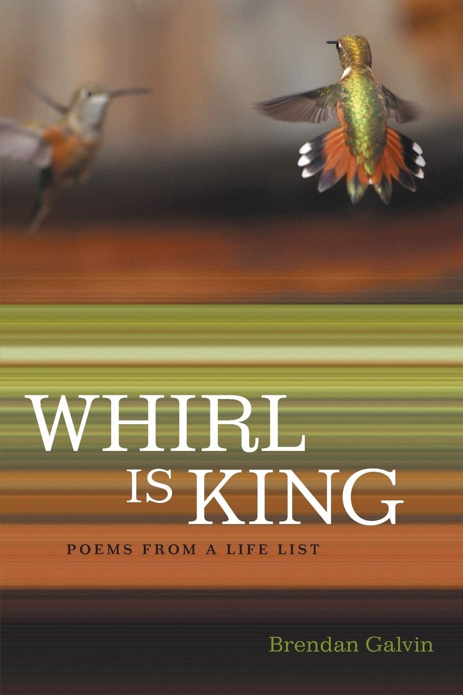 Whirl Is King: Poems from a Life List