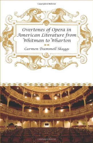 Overtones of Opera in American Literature from Whitman to Wharton