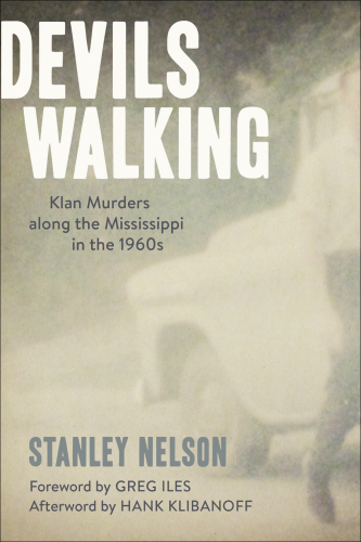 Devils Walking : Klan Murders along the Mississippi in the 1960s