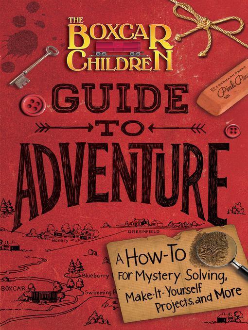 The Boxcar Children Guide to Adventure