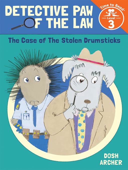 The Case of the Stolen Drumsticks (Detective Paw of the Law