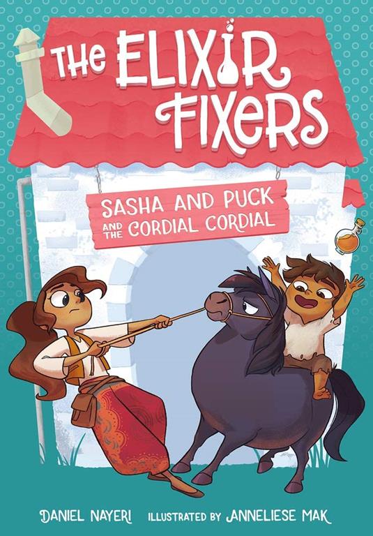 Sasha and Puck and the Cordial Cordial (2) (The Elixir Fixers)