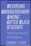 Reversing Underachievement Among Gifted Black Students