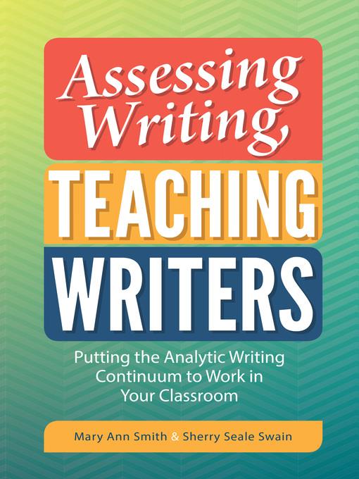 Assessing Writing, Teaching Writers