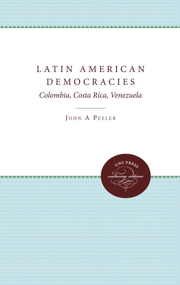 Latin American Democracies: Colombia, Costa Rica, Venezuela