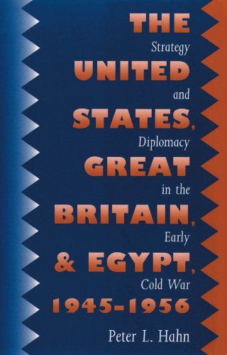 United States, Great Britain, and Egypt, 1945-1956