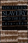 Southern Slavery and the Law, 1619-1860