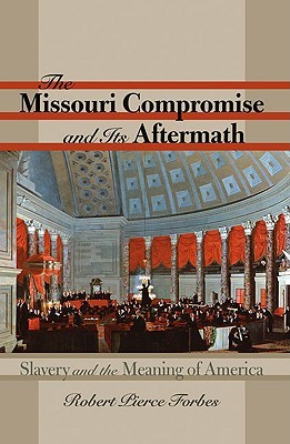 The Missouri Compromise and Its Aftermath