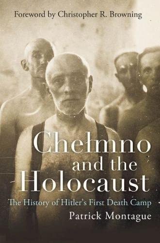 Che?mno and the Holocaust: The History of Hitler's First Death Camp