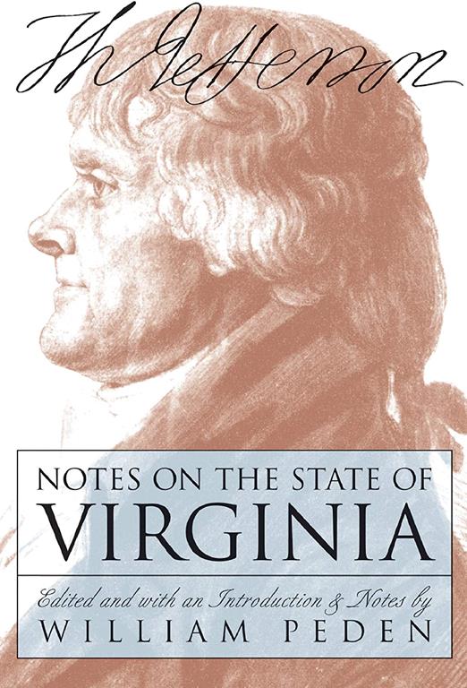 Notes on the State of Virginia (Published by the Omohundro Institute of Early American History and Culture and the University of North Carolina Press)