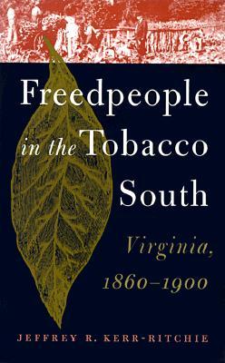 Freedpeople in the Tobacco South