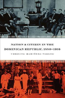 Nation and Citizen in the Dominican Republic, 1880-1916