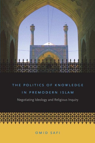 The Politics of Knowledge in Premodern Islam