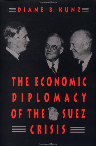 The Economic Diplomacy of the Suez Crisis
